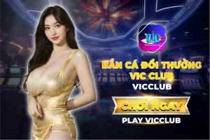 Bắn Cá Đổi Thưởng Vic Club