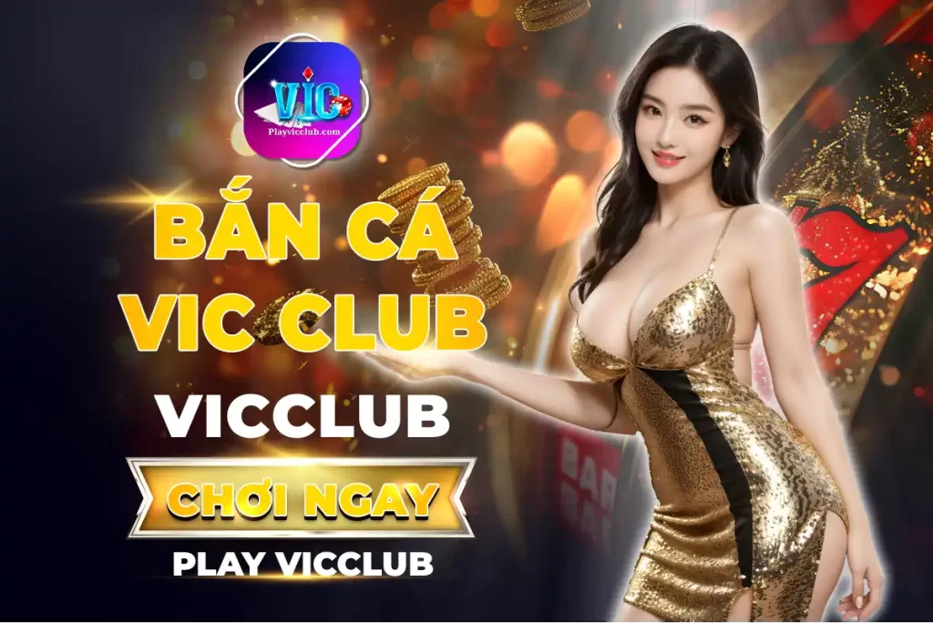 Bắn Cá Vic Club