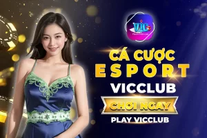 Cá Cược Esport Vic Club