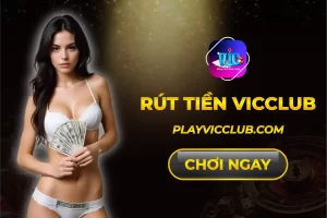 Rút Tiền Vic Club