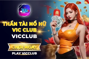 Thần Tài Nổ Hũ Vic Club