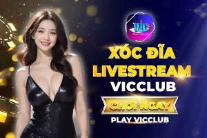 Xóc Đĩa Livestream Vic Club