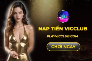 Nạp Tiền Vic Club