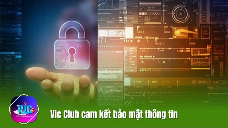 Vic Club Cam Kết Bảo Vệ Thông Tin Khách Hàng Tuyệt Đối